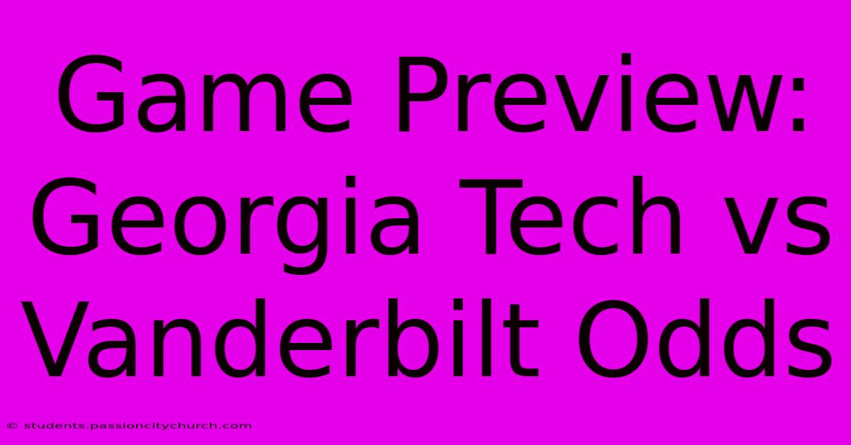 Game Preview: Georgia Tech Vs Vanderbilt Odds