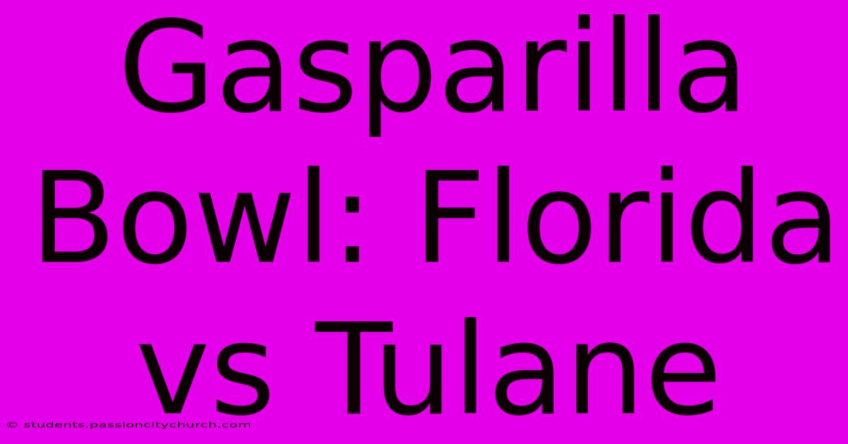 Gasparilla Bowl: Florida Vs Tulane