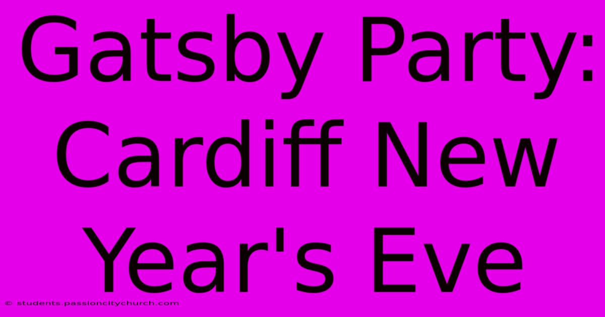 Gatsby Party: Cardiff New Year's Eve