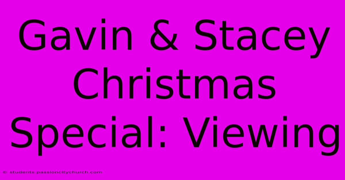 Gavin & Stacey Christmas Special: Viewing