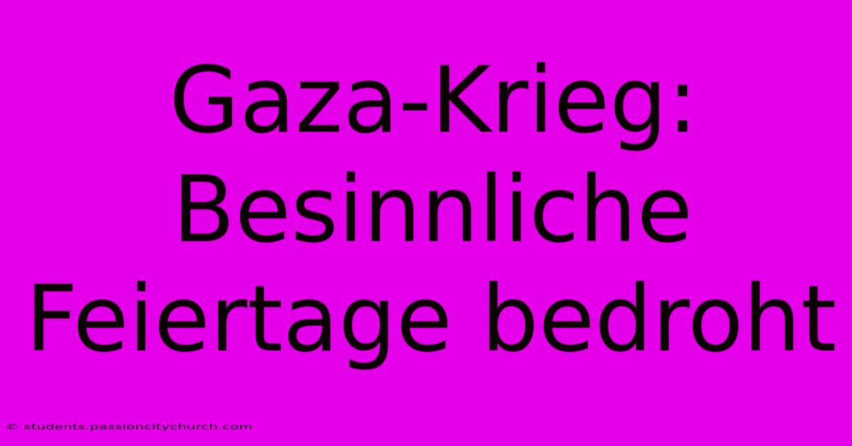 Gaza-Krieg: Besinnliche Feiertage Bedroht