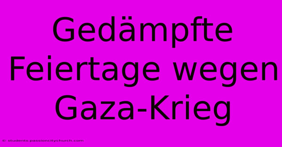 Gedämpfte Feiertage Wegen Gaza-Krieg