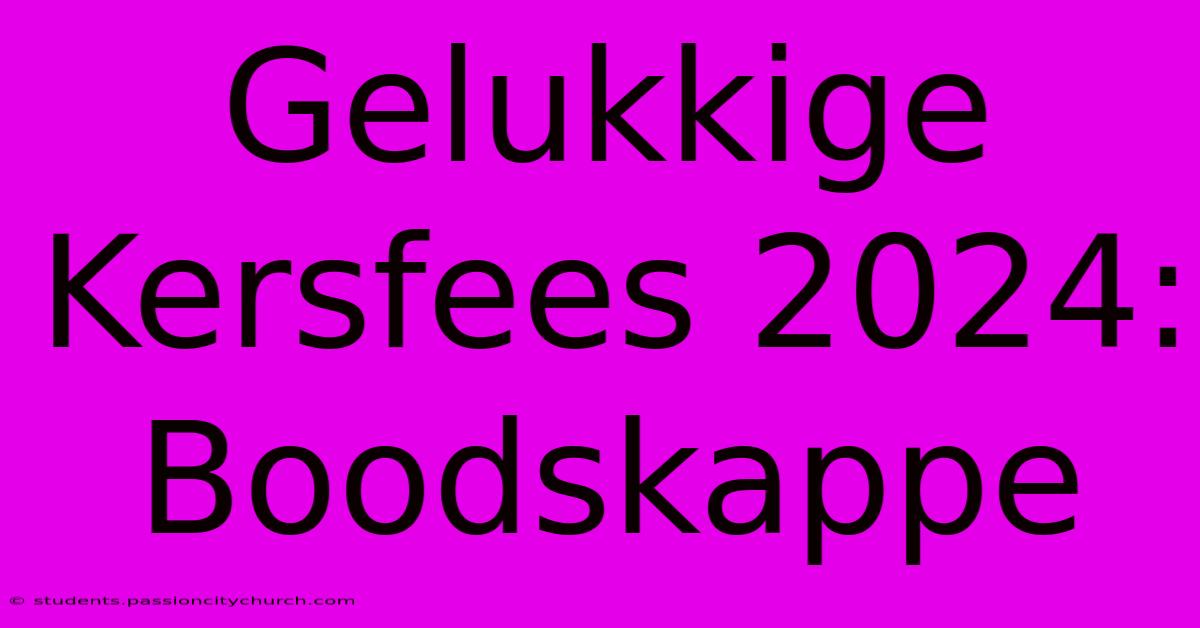 Gelukkige Kersfees 2024: Boodskappe