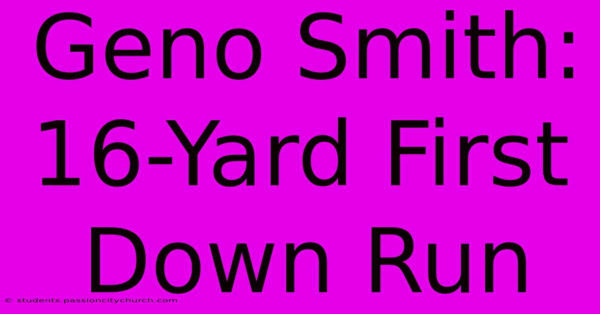 Geno Smith: 16-Yard First Down Run