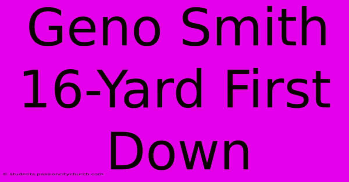 Geno Smith 16-Yard First Down