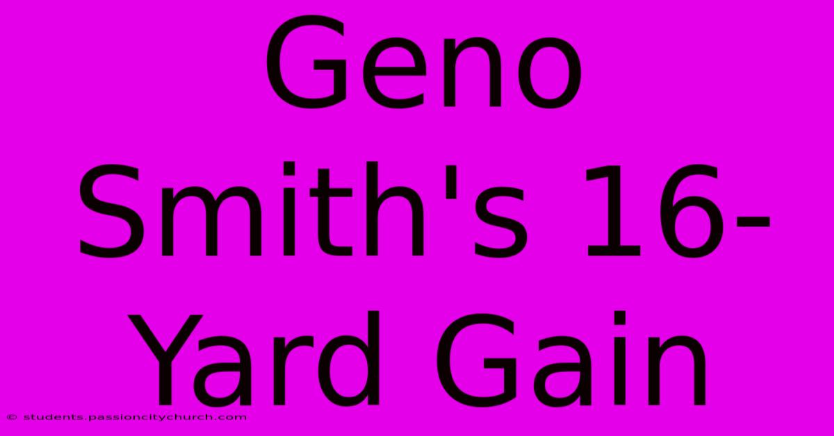 Geno Smith's 16-Yard Gain