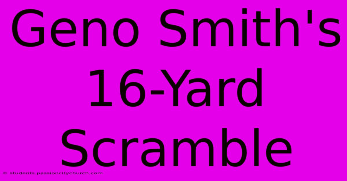 Geno Smith's 16-Yard Scramble