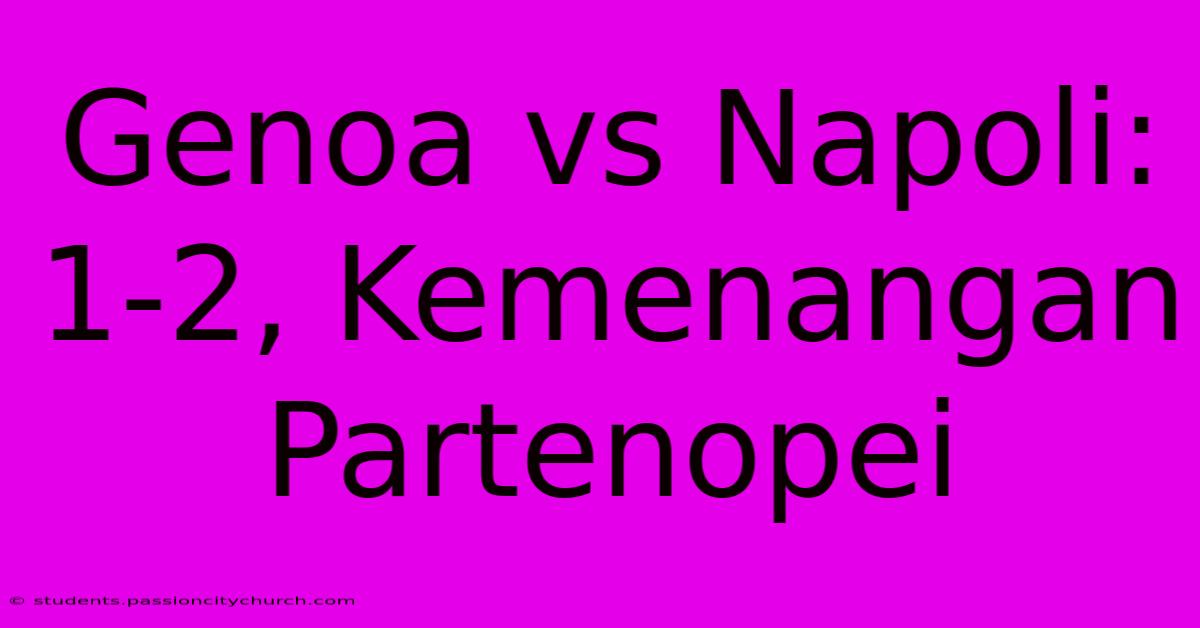 Genoa Vs Napoli: 1-2, Kemenangan Partenopei