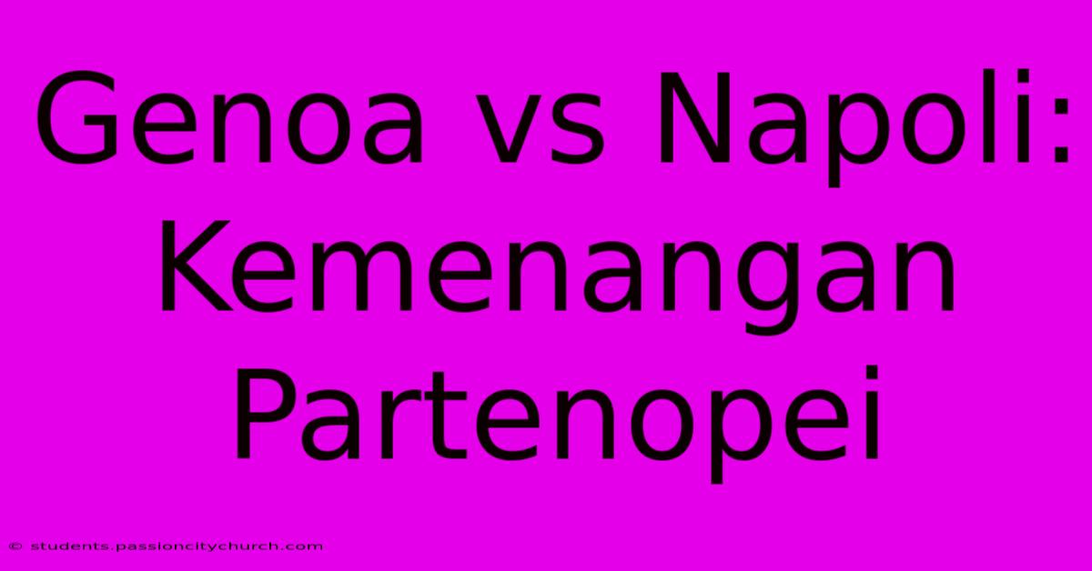 Genoa Vs Napoli: Kemenangan Partenopei