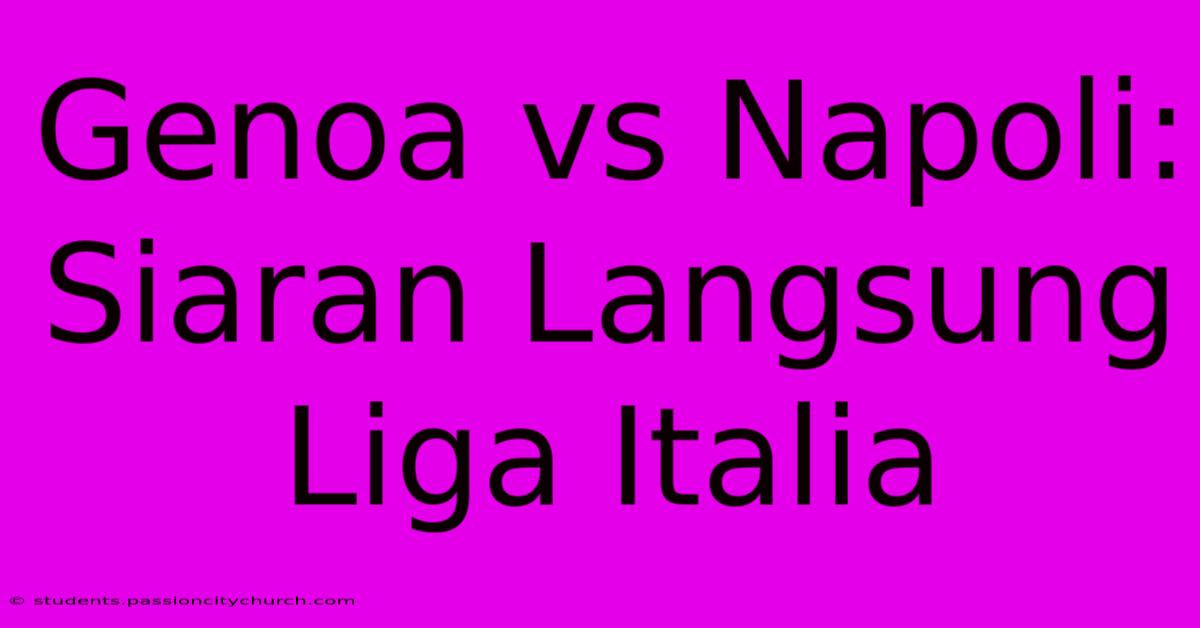 Genoa Vs Napoli: Siaran Langsung Liga Italia