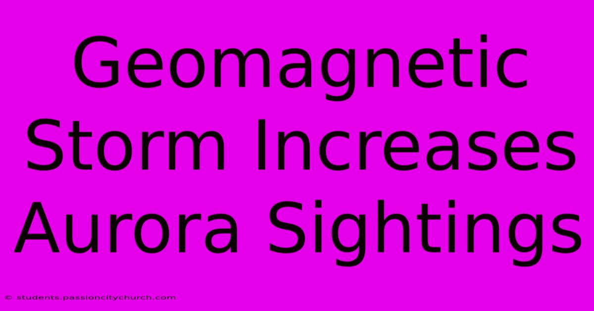 Geomagnetic Storm Increases Aurora Sightings