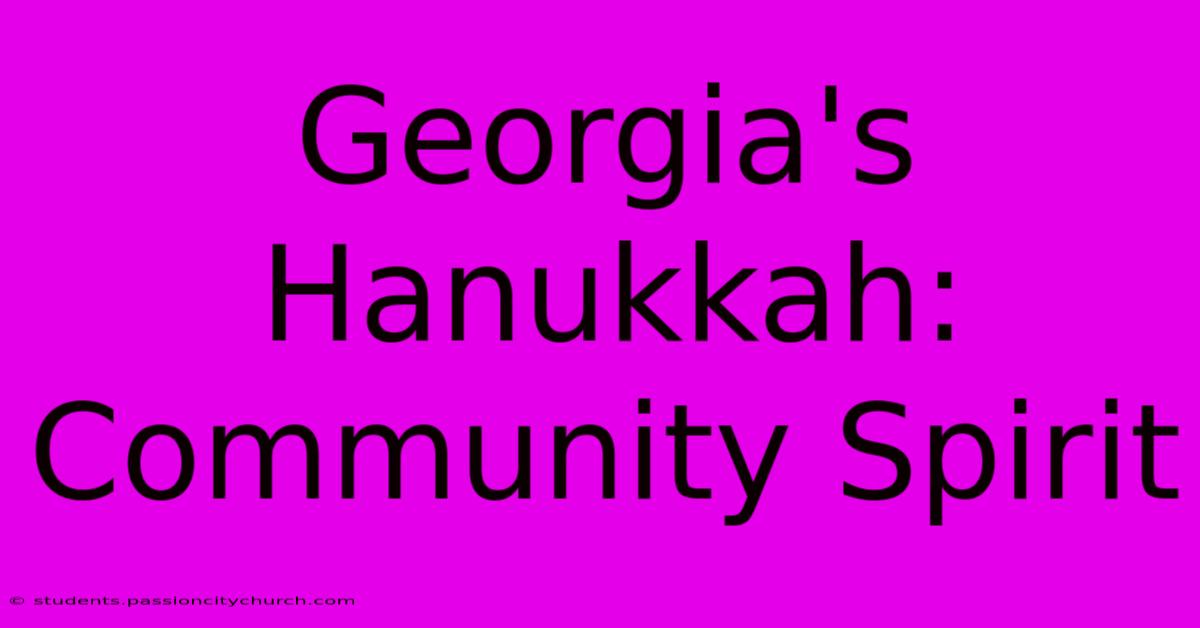 Georgia's Hanukkah: Community Spirit