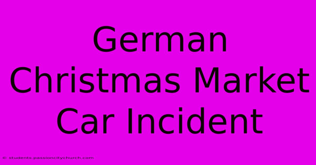 German Christmas Market Car Incident