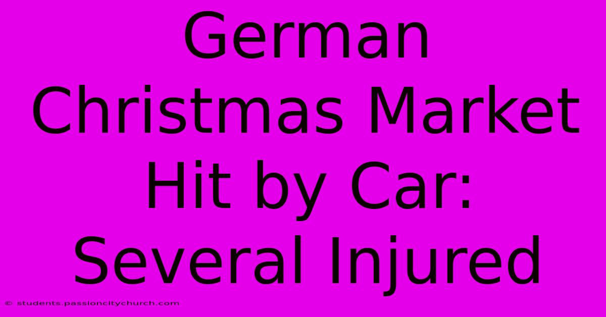 German Christmas Market Hit By Car: Several Injured