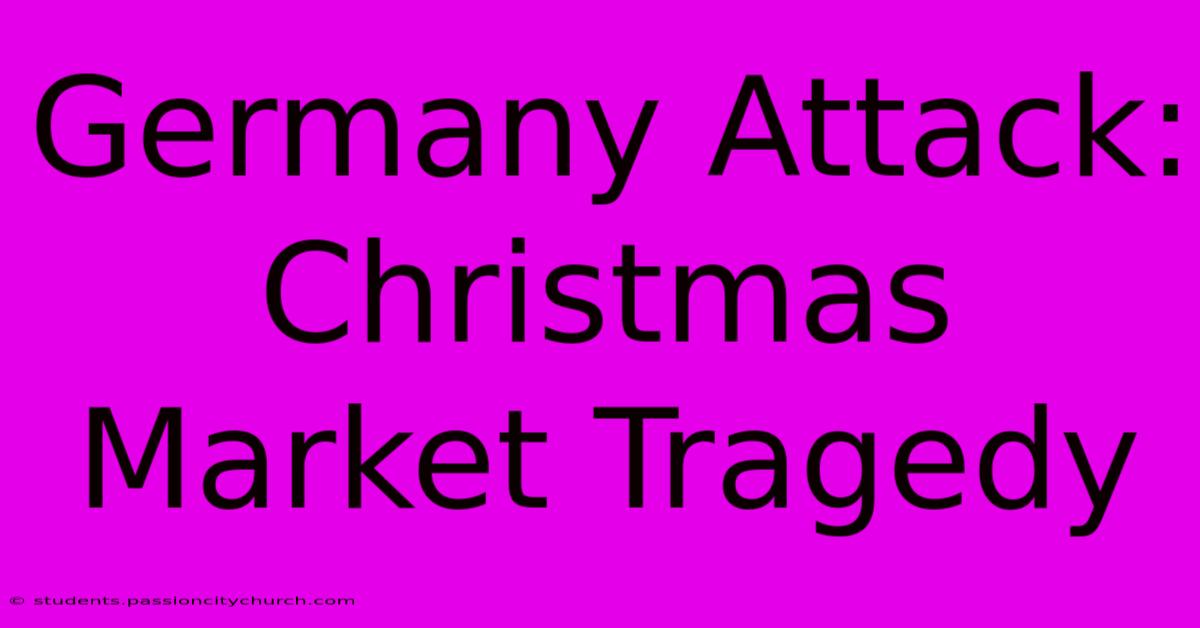 Germany Attack: Christmas Market Tragedy