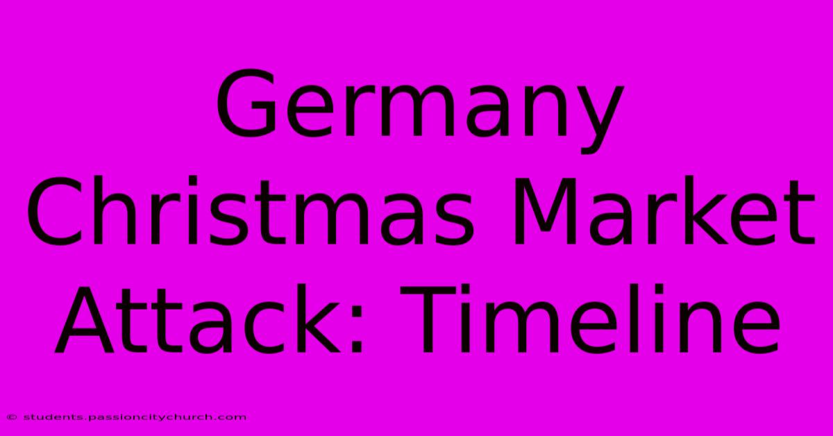 Germany Christmas Market Attack: Timeline