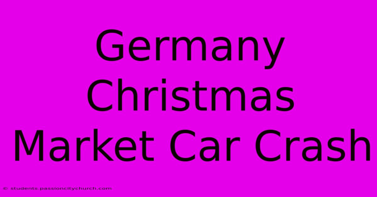 Germany Christmas Market Car Crash