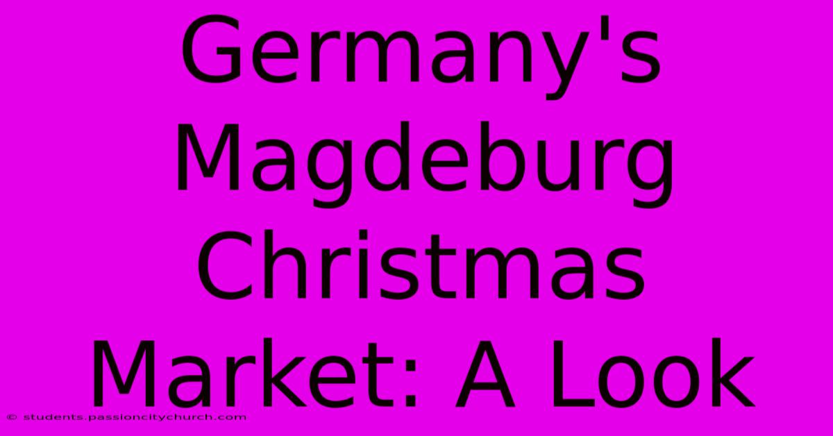 Germany's Magdeburg Christmas Market: A Look