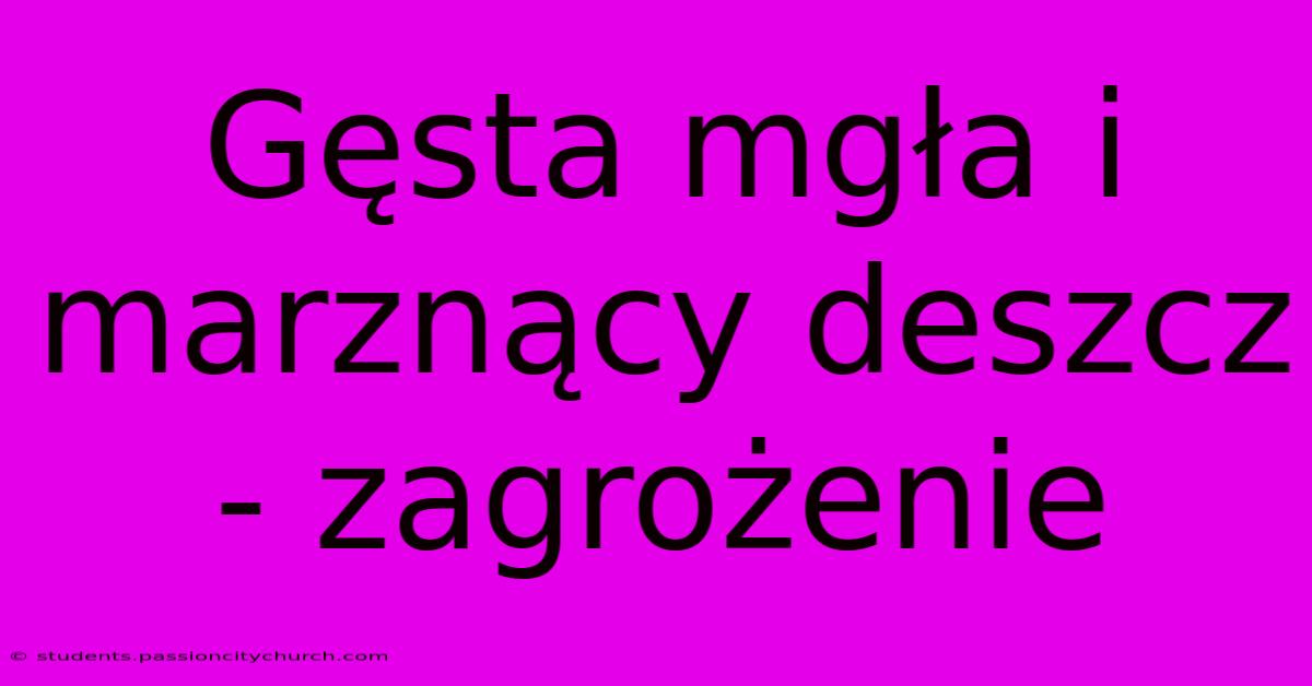 Gęsta Mgła I Marznący Deszcz - Zagrożenie