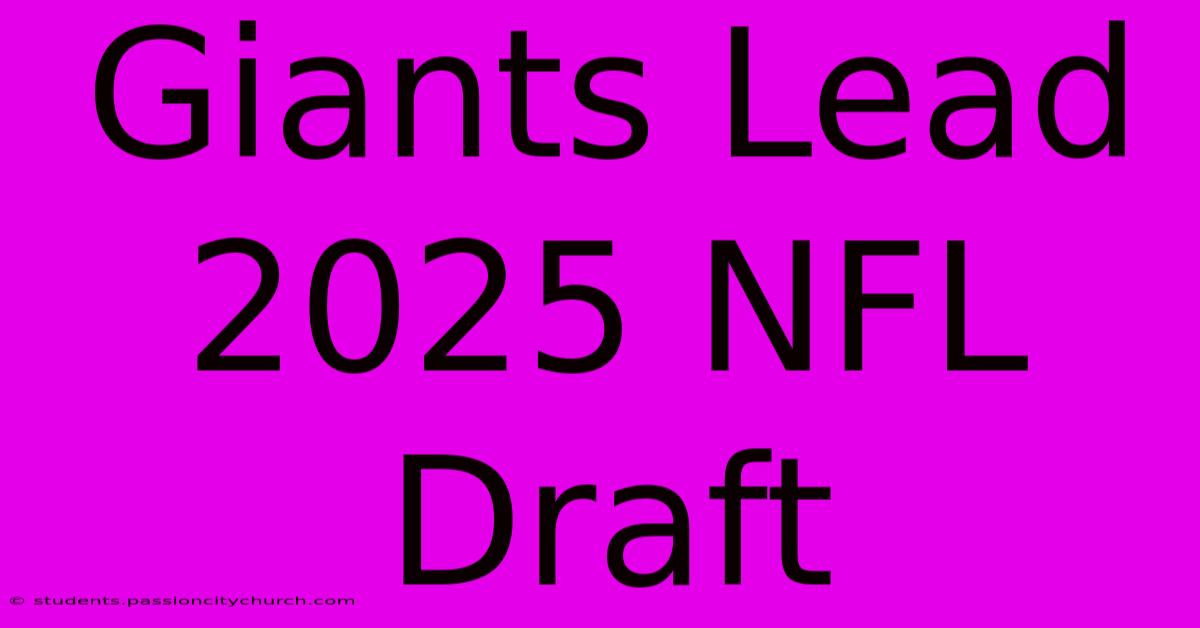 Giants Lead 2025 NFL Draft