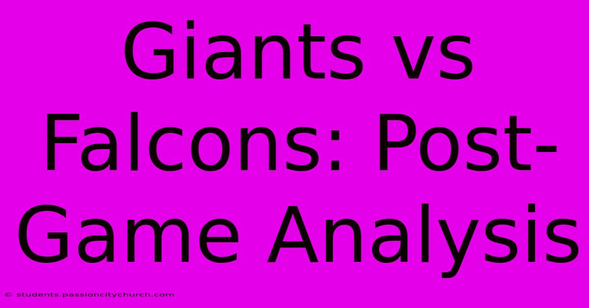 Giants Vs Falcons: Post-Game Analysis