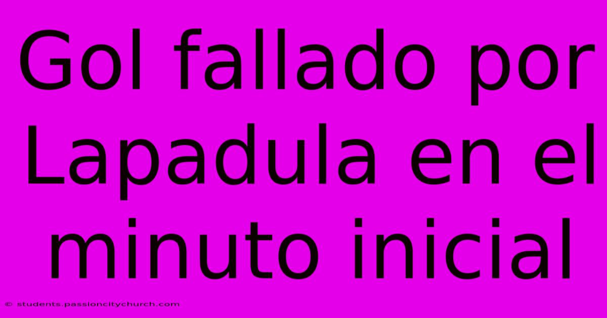 Gol Fallado Por Lapadula En El Minuto Inicial