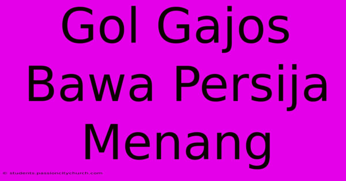 Gol Gajos Bawa Persija Menang