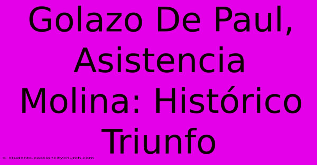 Golazo De Paul, Asistencia Molina: Histórico Triunfo