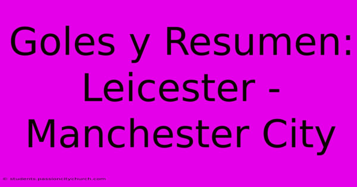 Goles Y Resumen: Leicester - Manchester City