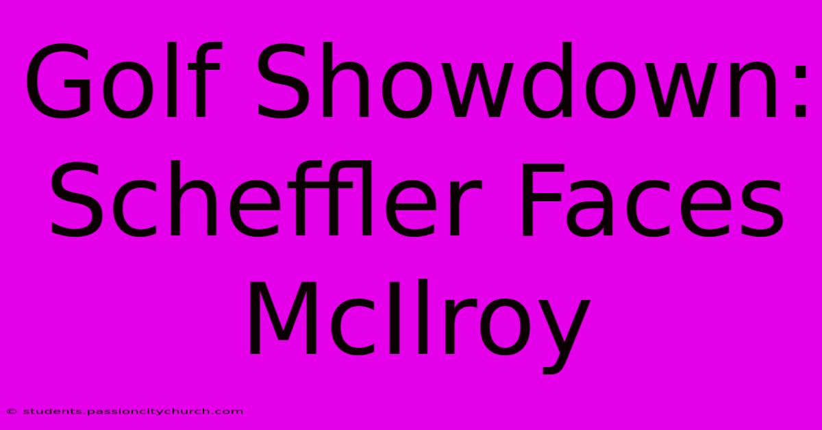 Golf Showdown: Scheffler Faces McIlroy