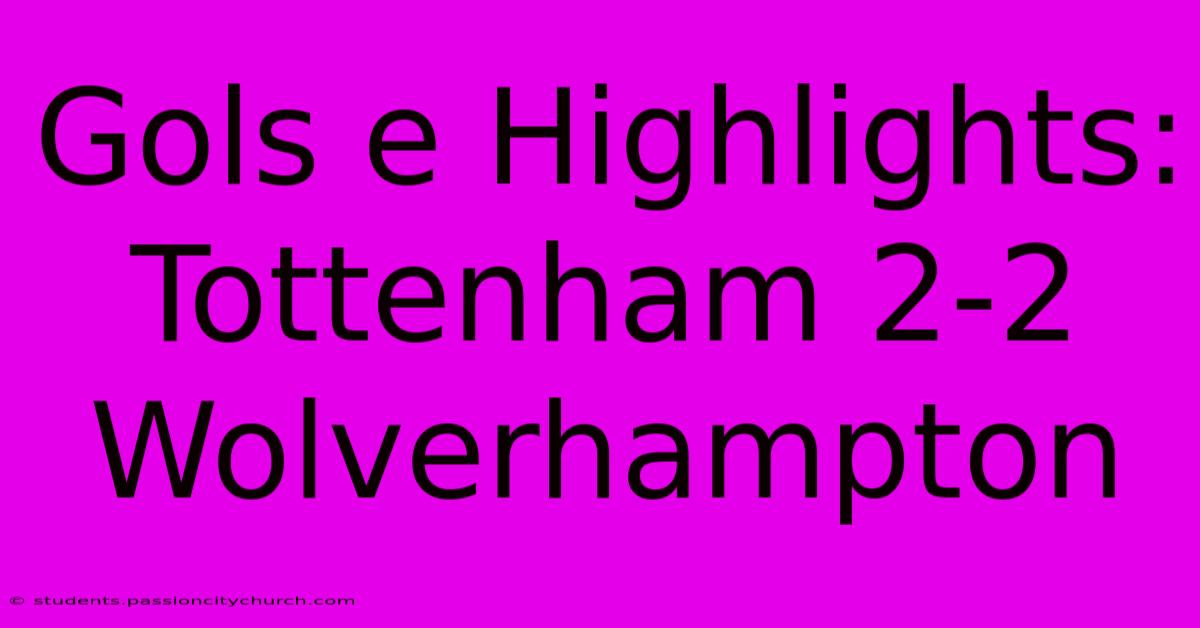 Gols E Highlights: Tottenham 2-2 Wolverhampton