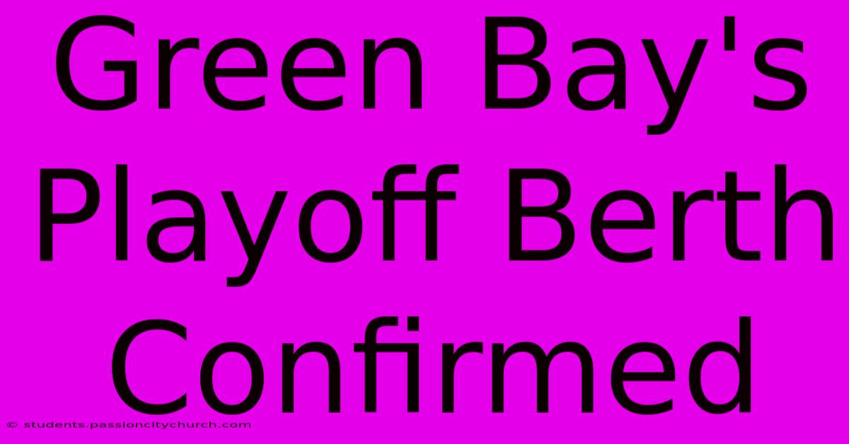 Green Bay's Playoff Berth Confirmed