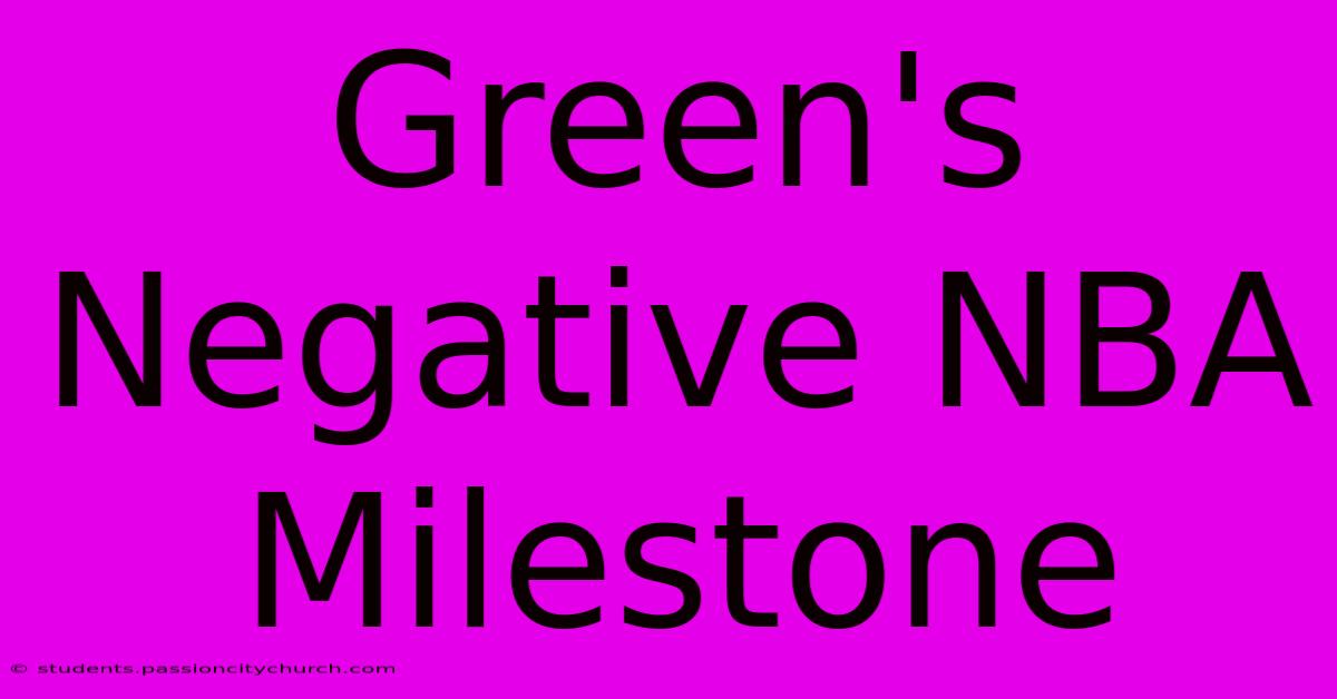 Green's Negative NBA Milestone