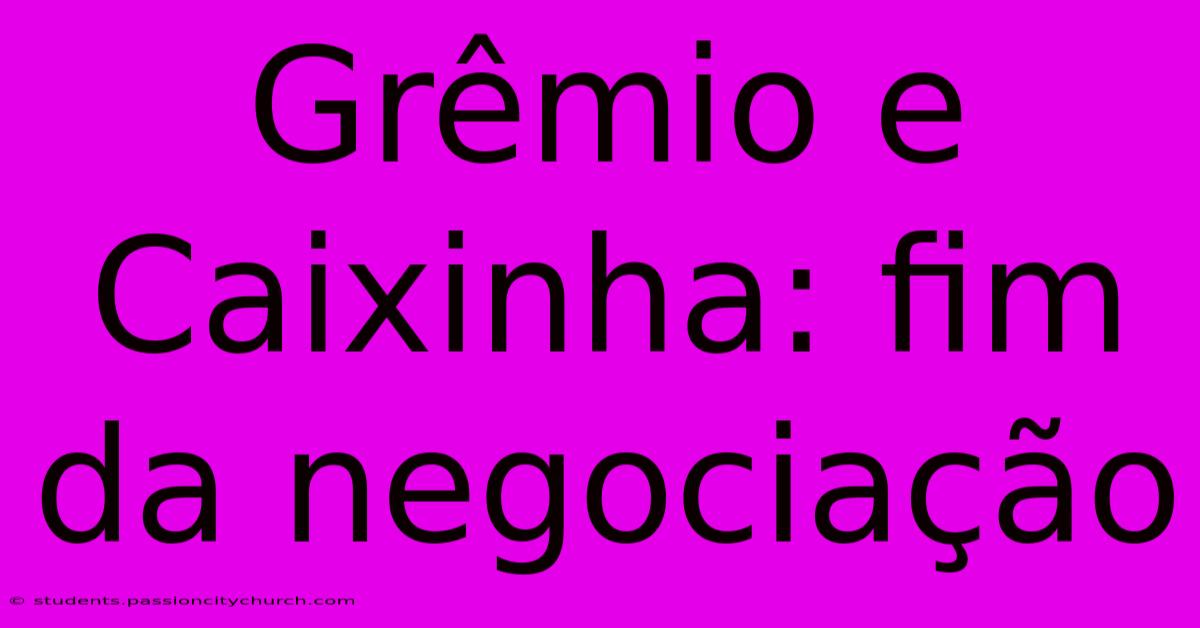 Grêmio E Caixinha: Fim Da Negociação