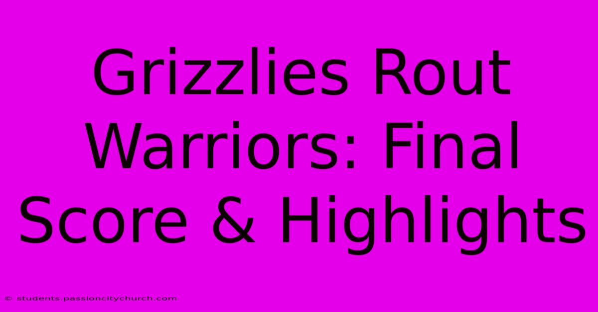 Grizzlies Rout Warriors: Final Score & Highlights