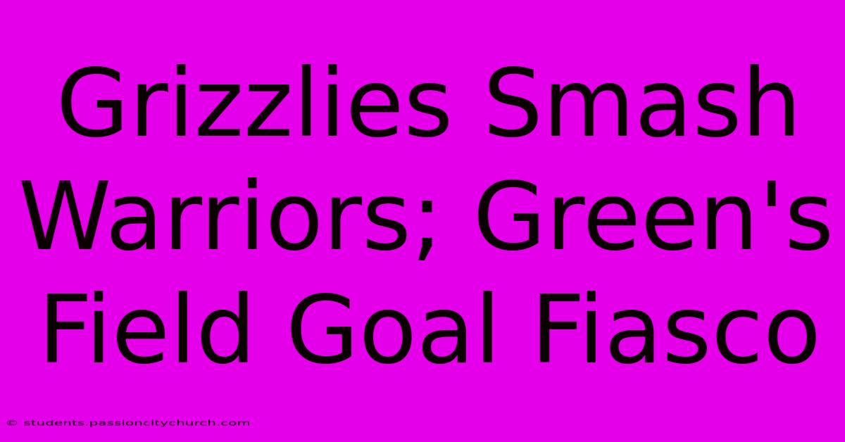 Grizzlies Smash Warriors; Green's Field Goal Fiasco