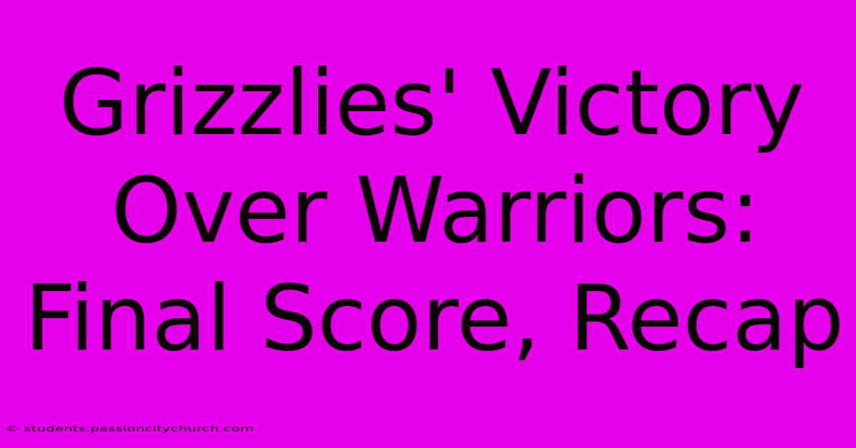 Grizzlies' Victory Over Warriors: Final Score, Recap