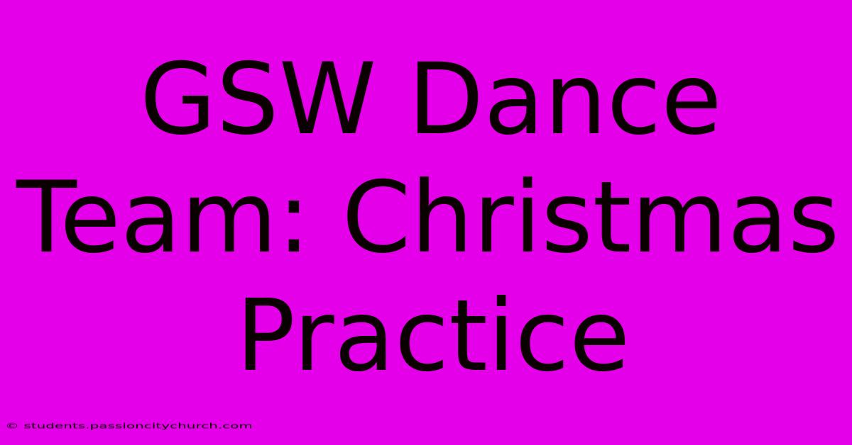 GSW Dance Team: Christmas Practice