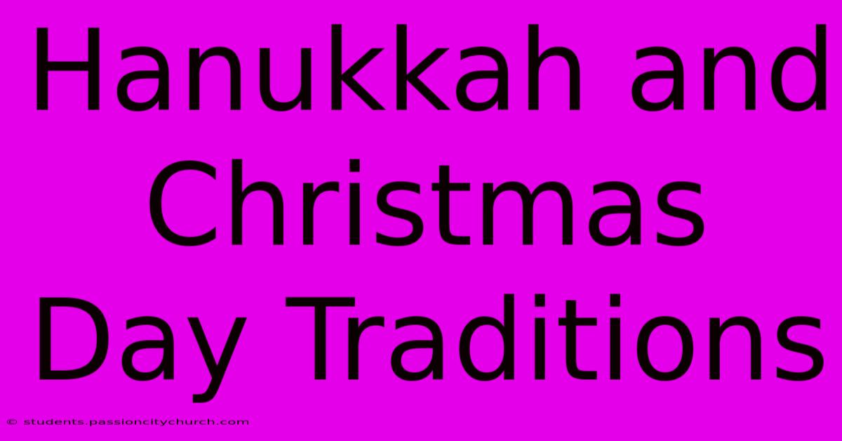 Hanukkah And Christmas Day Traditions