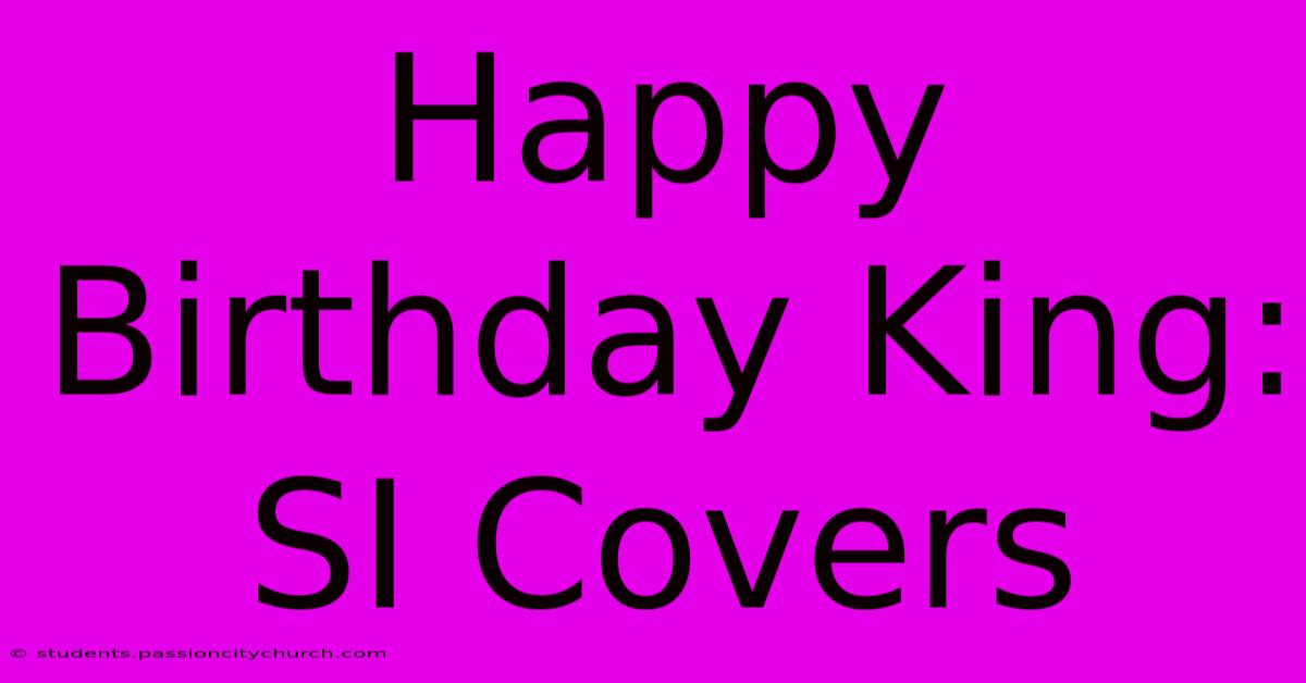 Happy Birthday King: SI Covers