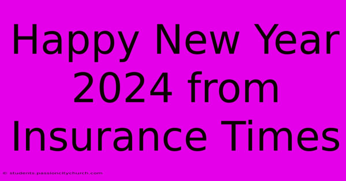 Happy New Year 2024 From Insurance Times