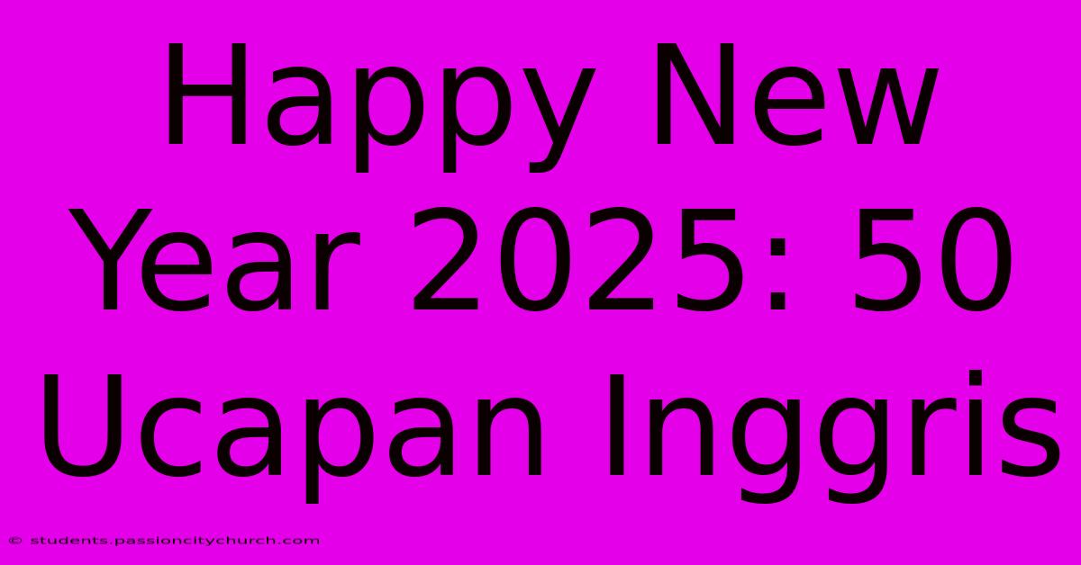 Happy New Year 2025: 50 Ucapan Inggris