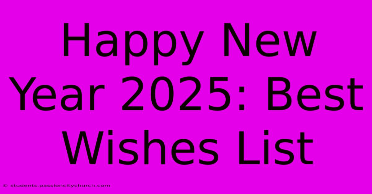 Happy New Year 2025: Best Wishes List