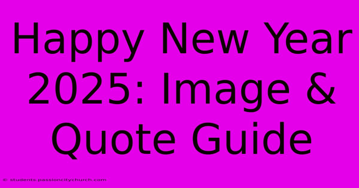 Happy New Year 2025: Image & Quote Guide