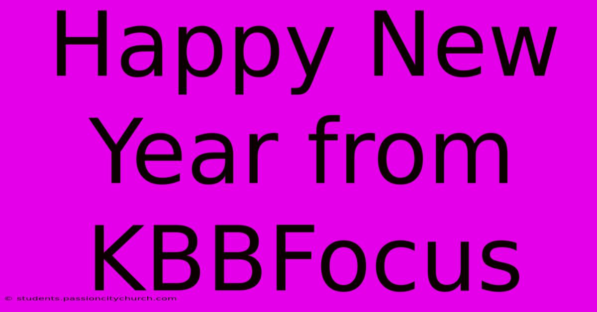 Happy New Year From KBBFocus