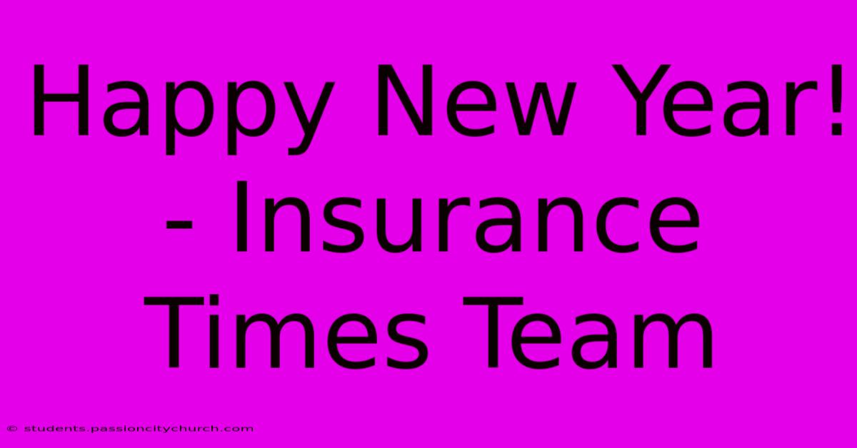 Happy New Year! - Insurance Times Team