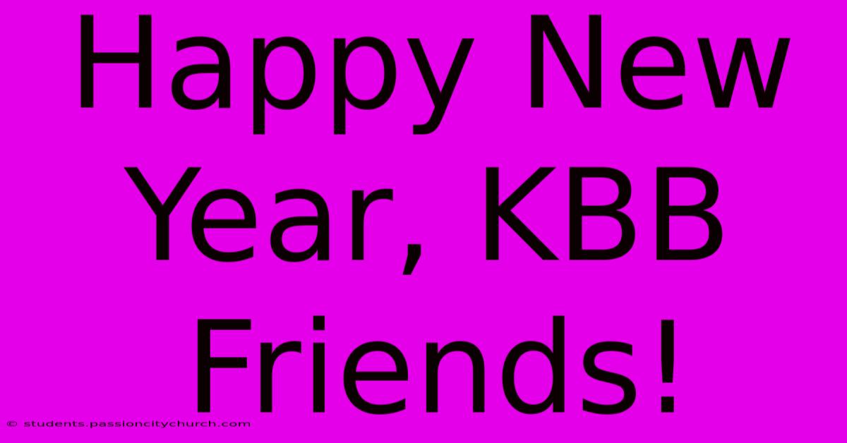 Happy New Year, KBB Friends!