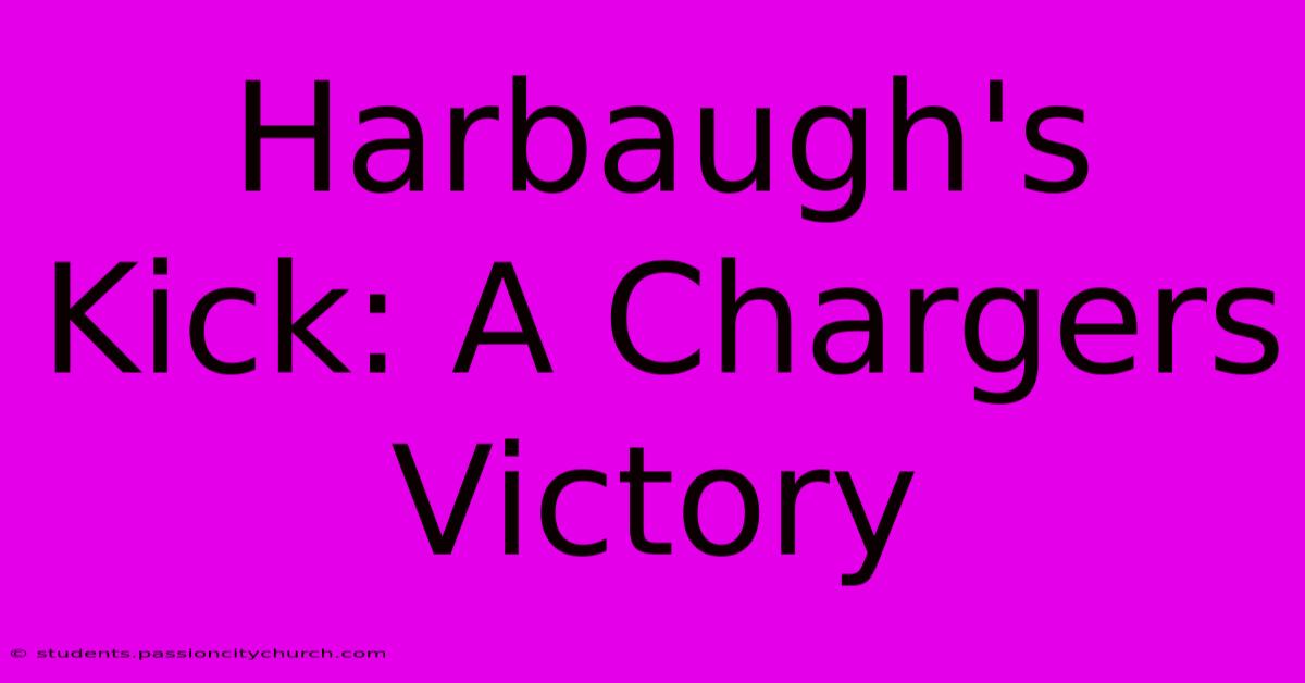 Harbaugh's Kick: A Chargers Victory