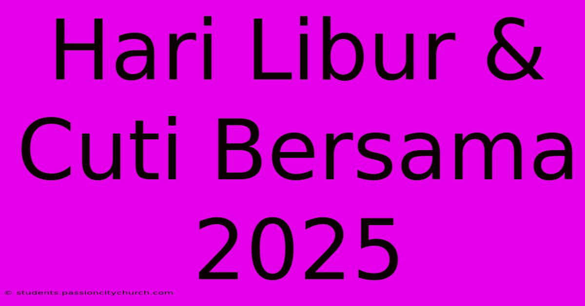 Hari Libur & Cuti Bersama 2025