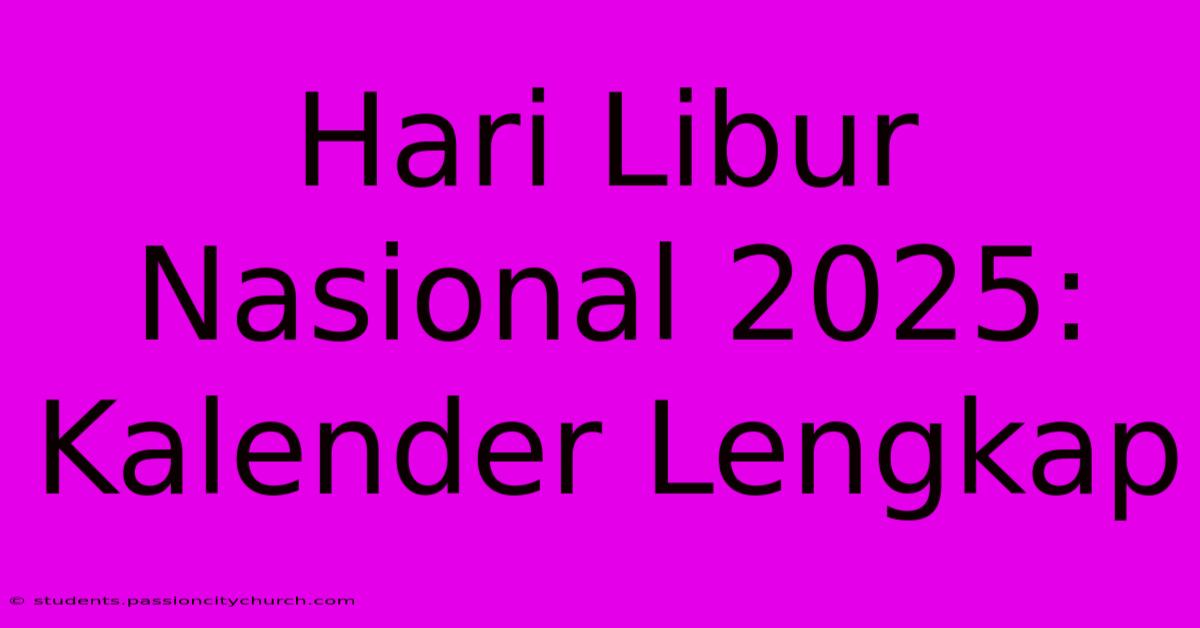 Hari Libur Nasional 2025: Kalender Lengkap